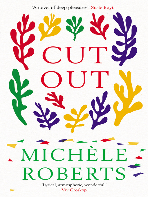 Title details for Cut Out by Michèle Roberts - Available